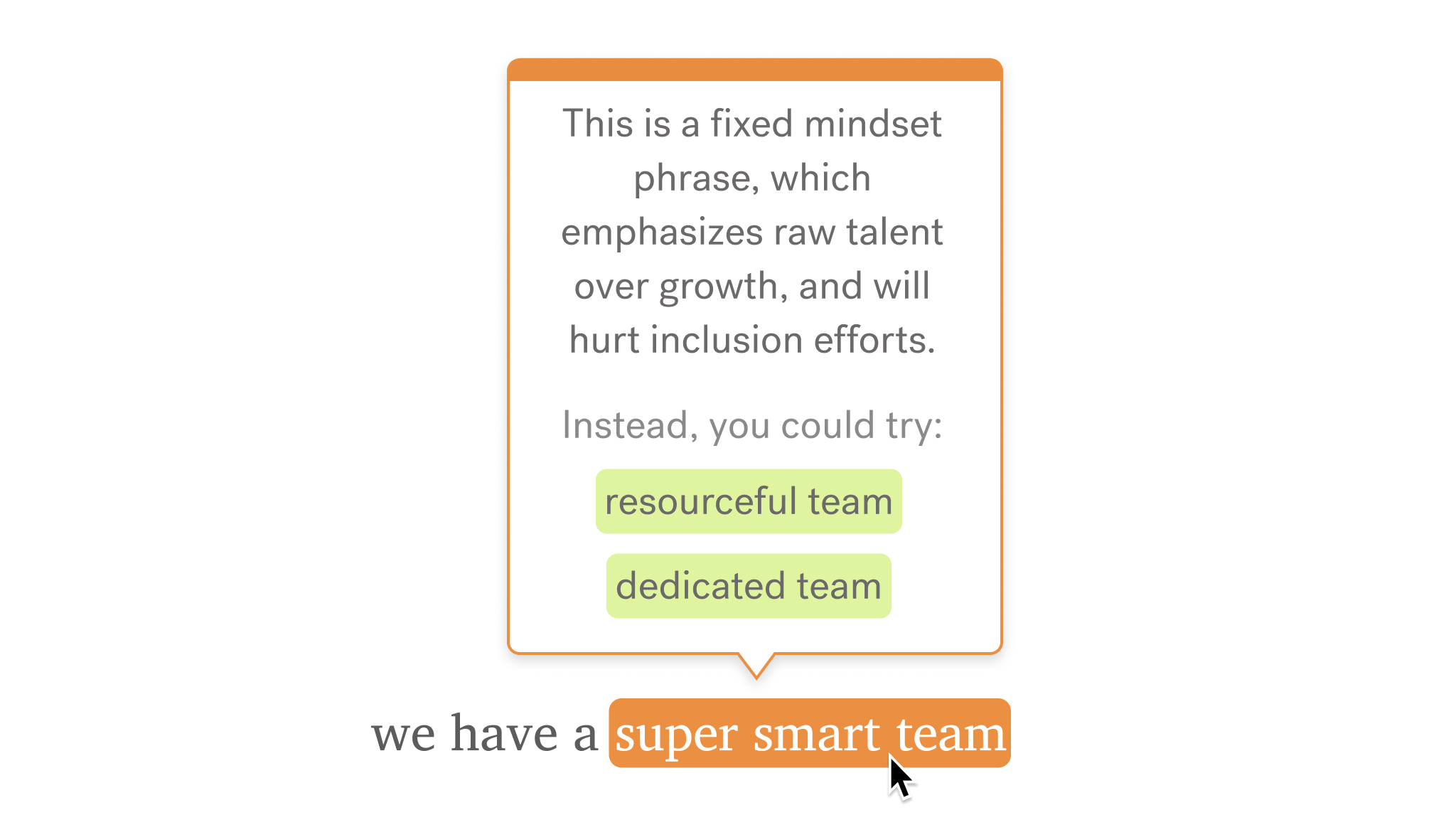 screenshot of Textio employer brand language guidance for phrase "super smart team" with tip that reads "This is a fixed mindset phrase, which emphasizes raw talent over growth, and will hurt inclusion efforts. Instead you could try: resourceful team, dedicated team"