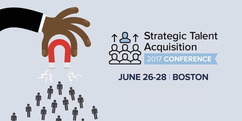 Strategic talent acquisition 2017 conference June 26-28 Boston