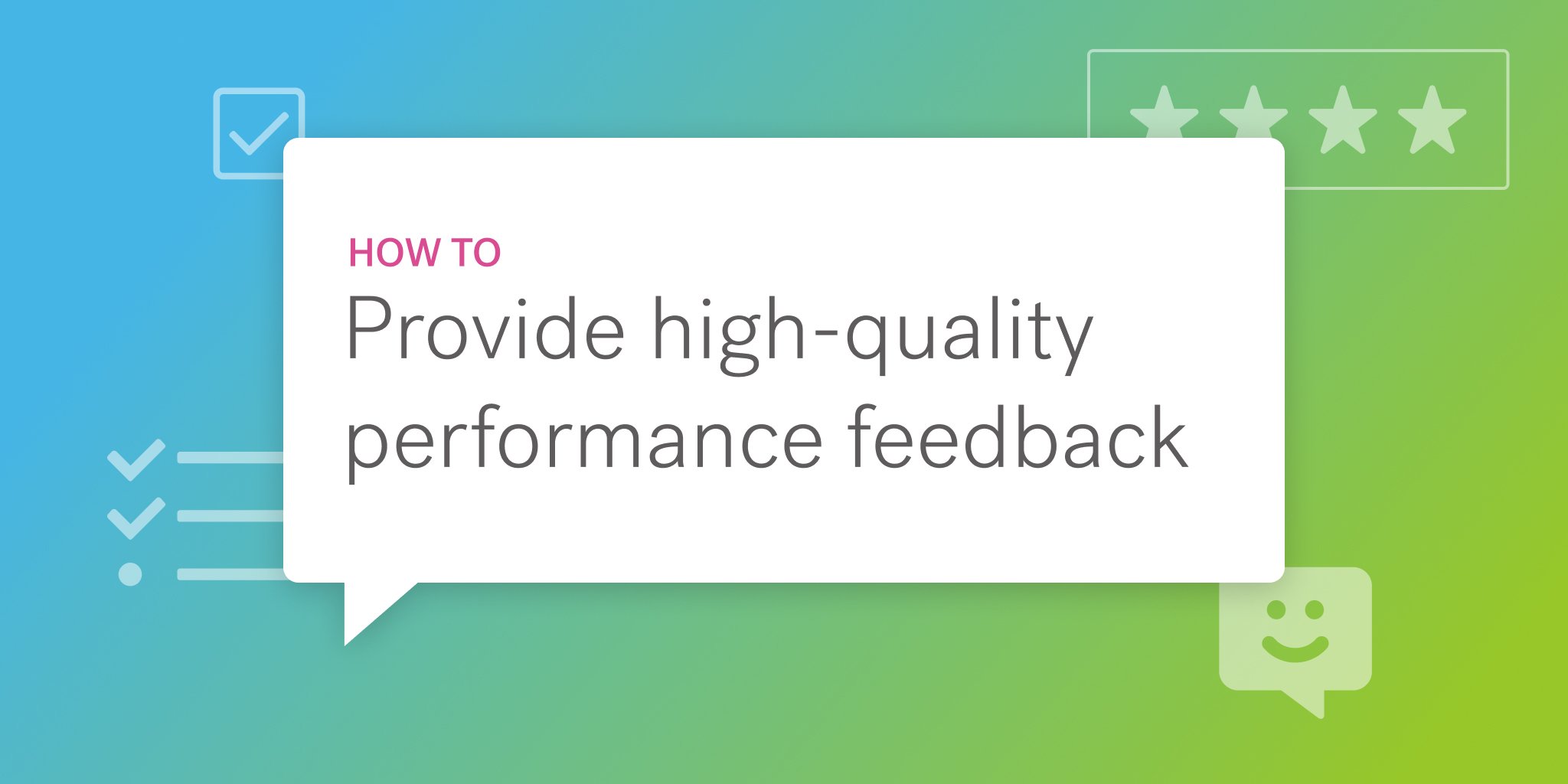 Graphic of "how to provide high-quality performance feedback" in a speech bubble on a blue green gradient background.