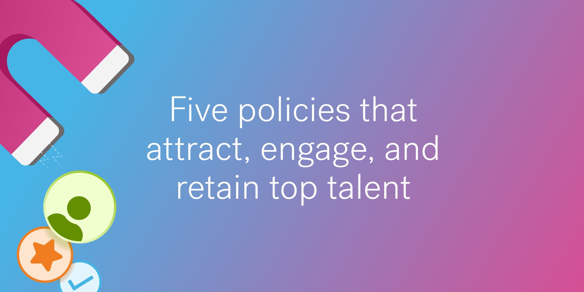 Graphic of attracting, engaging, and retaining top talent 