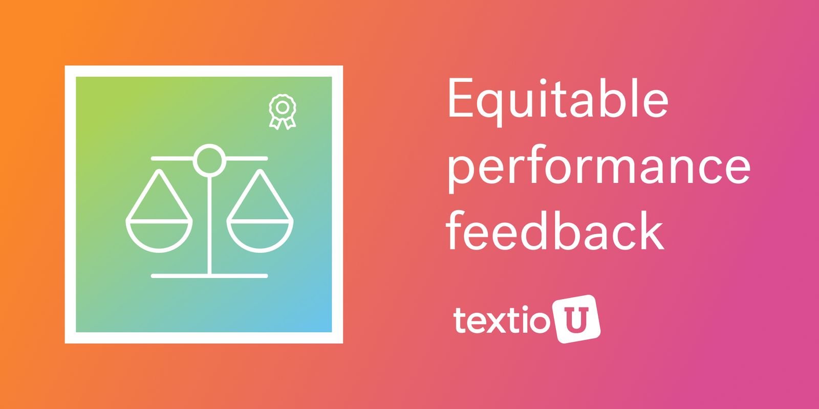 Announcement image "Equitable Performance Feedback" on Magenta to Orange gradient and framed scales with certificate badge icon on a blue to green gradient