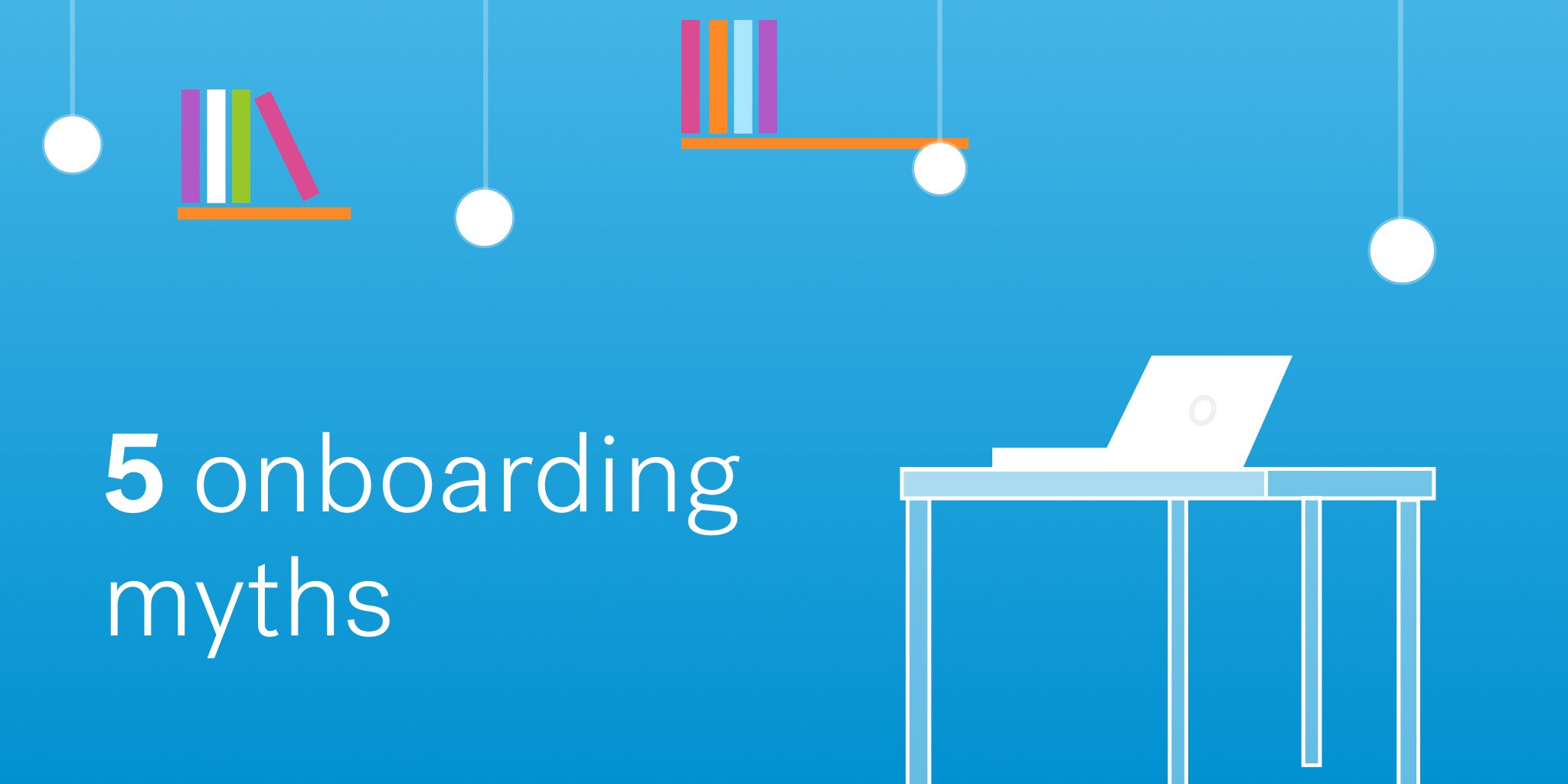 Graphic on a blue background of a desk with a laptop on it, books on shelves around the desk, entitled 5 onboarding myths. 4 circular lamps hang from the ceiling. 