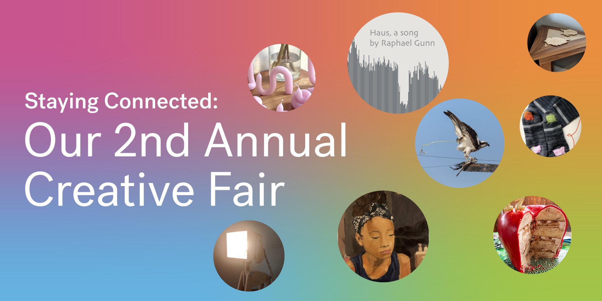 Staying connected: Our 2nd Annual Creative Fair 